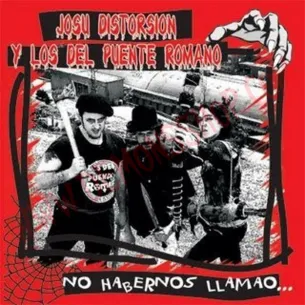 CD Josu Distorsion y los del puente romano - No habernos llamado