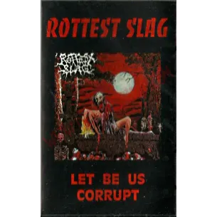 Cassette Rottest Slag - Let be us corrupt