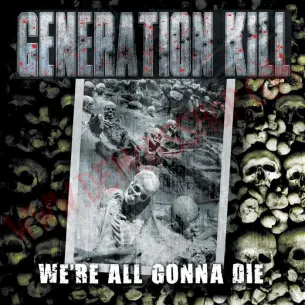 CD Genertion Kill - We're all gonna die