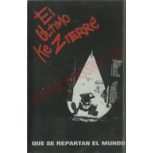 Cassette El ultimo ke zierre - Que se repartan el mundo
