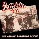 CD Baldin Bada - Lur azpian bukatuko duzue