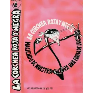 Cassette La Corchea Roja Y Negra ‎– Haciendo de Nuestra Cultura Una Forma de Lucha