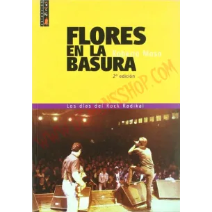 Libro Flores en la basura. (Los días del Rock Radikal)