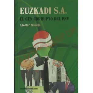 Libro Euzkadi S.A. - El gen corrupto del PNV
