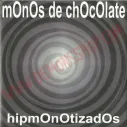 CD Monos de chocolate - Hipmonotizados