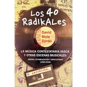 Libro LOS 40 RADIKALES. La música contestataria vasca y otras escenas musicales