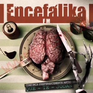CD Encefálika Fm ‎– Consumir Preferentemente Antes De: Que - Te - Jodan 