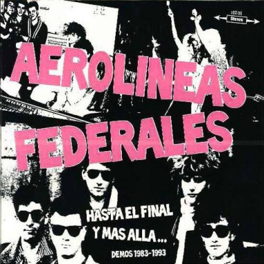 CD Aerolineas Federales ‎– Hasta El Final Y Más Allá ... (Demos 1983 - 1993)