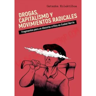 Libro Drogas, Capitalismo y movimientos radicales