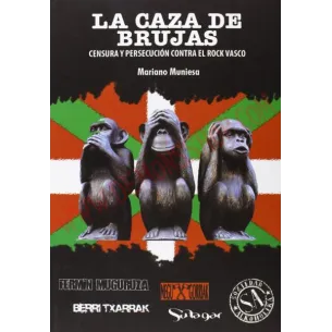 Libro La Caza De Brujas. Censura Y Persecución Contra El Rock Vasco