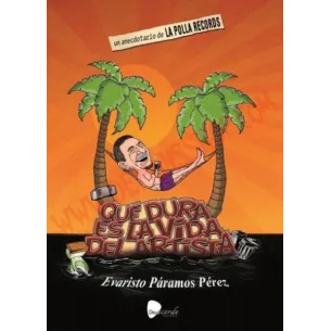 Libro Qué dura es la vida del artista