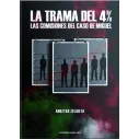 Libro La Trama Del 4% (las comisiones del caso miguel)