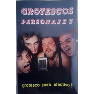 Cassette Grotescos Personajes ‎– Grotesco Pero efectivo!
