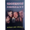 Cassette Grotescos Personajes ‎– Grotesco Pero efectivo!