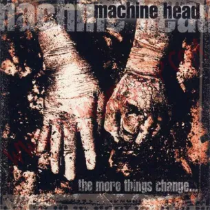 CD Machine Head ‎– The More Things Change...
