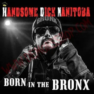 CD Handsome Dick Manitoba - Born In The Bronx