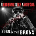 CD Handsome Dick Manitoba - Born In The Bronx