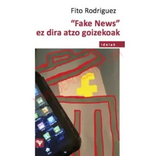 Libro "Fake News"-ak ez dira atzo goizekoak