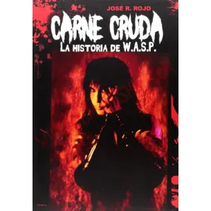Libro Carne Cruda: La Historia de WASP