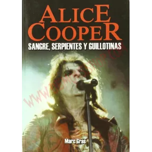 Libro Alice cooper - sangre, serpientes y guillotinas