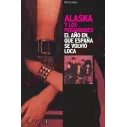 Libro Alaska Y Los Pegamoides. El Año En Que España Se Volvió Loca