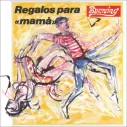 CD Burning ‎– Regalos Para “Mamá”