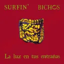 Vinilo LP Surfin' Bichos ‎– La Luz En Tus Entrañas