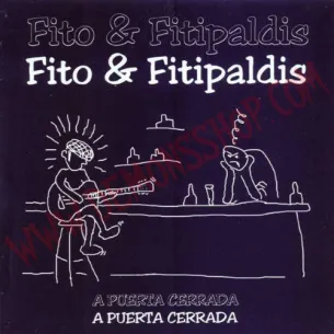 CD Fito & Fitipaldis - A Puerta Cerrada