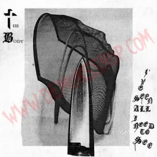 Vinilo LP The Body - I'Ve Seen All I Need To See