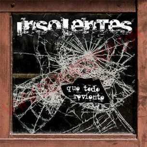 CD Insolentes - Que Todo Reviente