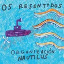 Vinilo LP Os Resentidos - Organización Nautilus