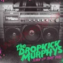 CD Dropkick Murphys ‎– Turn Up That Dial