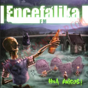 CD Encefálika Fm ‎– Hola Amigos!