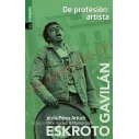Libro De profesión: artista (Una biografía de Eskroto & Gavilán)