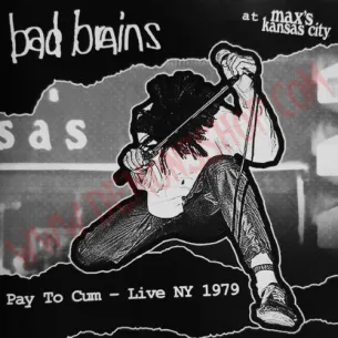 CD Bad Brains – Pay To Cum - Live NY 1979 @ Max's Kansas City
