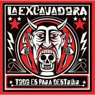 CD La Excavadora - Todo es para destruir