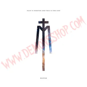 CD Mantar - Pain Is Forever and This Is the End