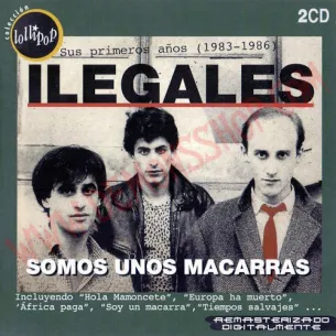 CD Ilegales ‎– Somos Unos Macarras - Sus Primeros Años (1983-1986) - CD Rock - Ilegales