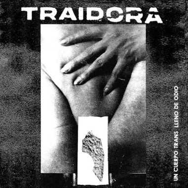 Vinilo Single Traidora – Un Cuerpo Trans Lleno De Odio