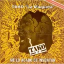 CD Tako - la maqueta - Me lo Acabo de Inventar