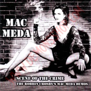 CD Mac Meda – Scene Of The Crime - The Robbin Crosby's Mac Meda Demos