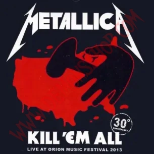 CD Metallica – Kill ‘Em All Live At Orion Festival 2013