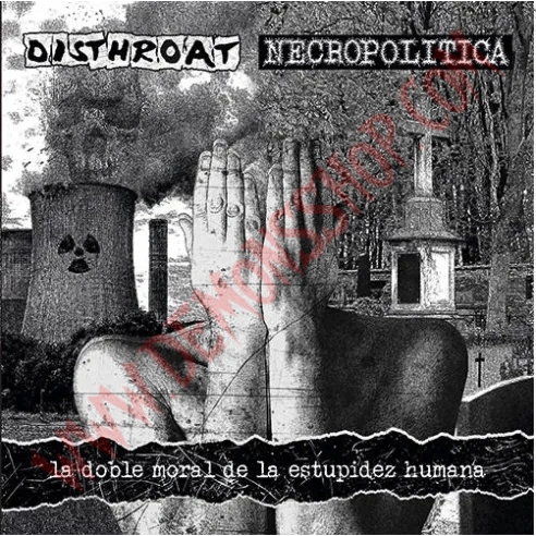 Vinilo LP Necropolítica / Disthroat - La doble moral de la estupidez humana