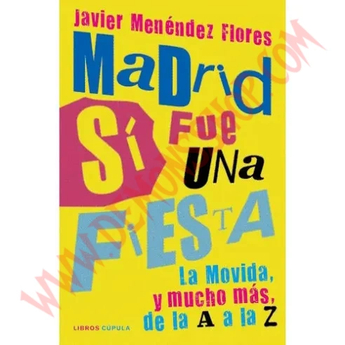 Libro Madrid sí fue una fiesta: La Movida, y mucho más, de la A a la Z