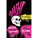 Libro Smash!: ... Y la explosión del punk en los 90