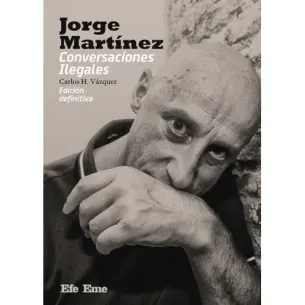 Libro Jorge Martinez - Conversaciones Ilegales