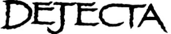 Dejecta