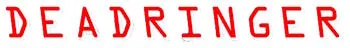 Deadringer